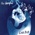 Dumpies- Lub Dub ( Vinyl )