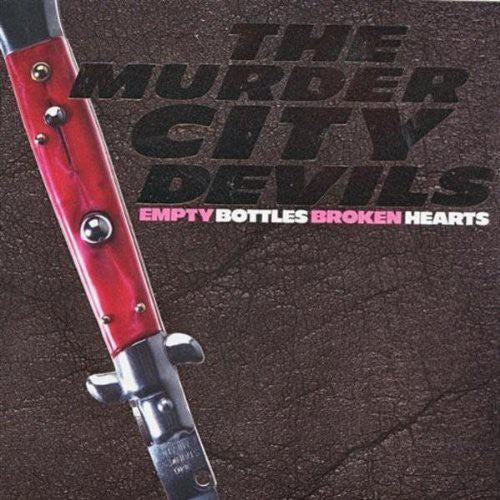 Murder City Devils- Empty Bottles, Broken Hearts ( Vinyl )