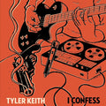 Tyler Keith- I Confess ( Vinyl )