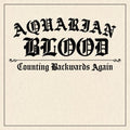 Aquarian Blood- Counting Backwards Again ( Vinyl )