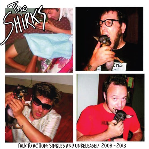 Shirks- Talk To Action: Singles And Unreleased 2008-2013 ( Vinyl )