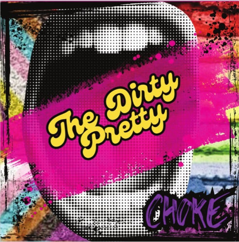 Dirty Pretty- Choke ( Vinyl )