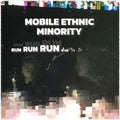 Mobile Ethnic Minority- Run Run Run ( Vinyl )