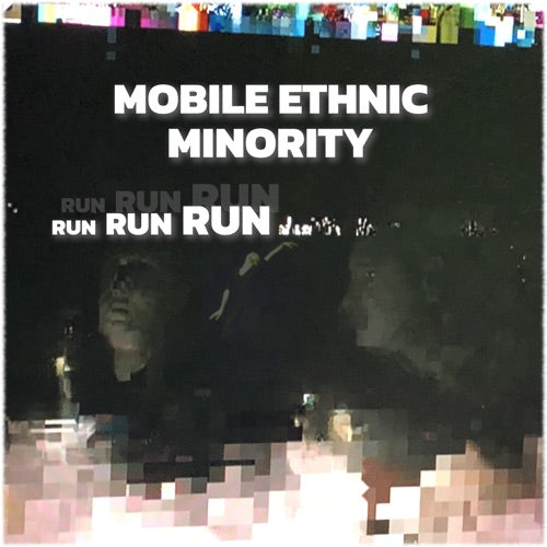 Mobile Ethnic Minority- Run Run Run ( Vinyl )