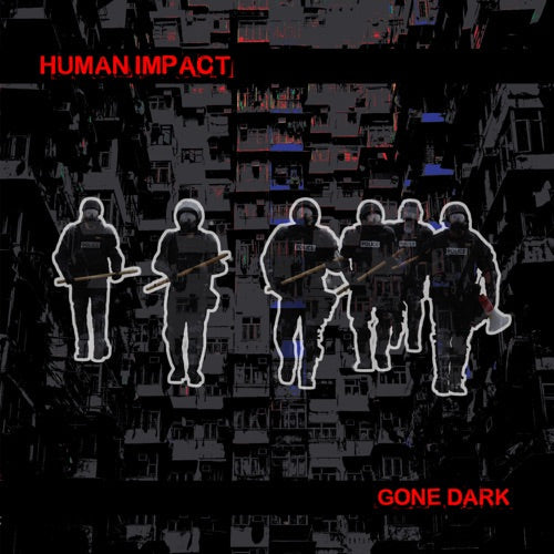 Human Impact- Gone Dark ( Vinyl )