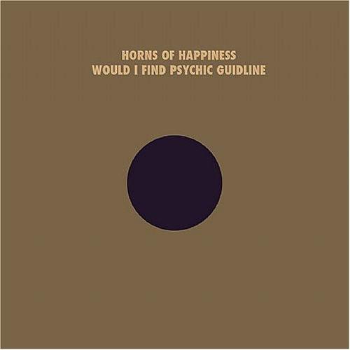 The Horns Of Happiness- Would I Find Your Psychic Guideline ( Vinyl )