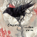 Calexico- Garden Ruin ( Vinyl )