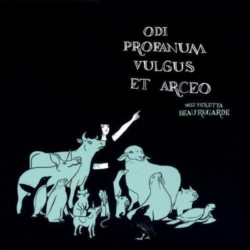 Miss Violetta Beauregarde- Odi Profanum Vulgus Et Arceo ( Vinyl )