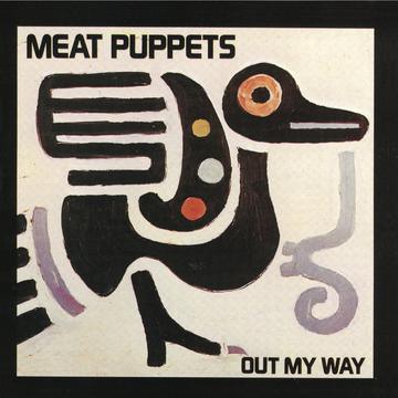 Meat Puppets- Out My Way ( Vinyl )