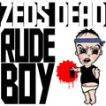 Zeds Dead- Rude Boy ( Vinyl )