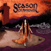 Season of Arrows- Give It To The Mountain ( Vinyl )