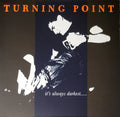 Turning Point- It's Always Darkest... Before The Dawn ( Vinyl )