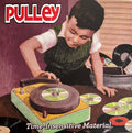 Pulley- Time-Insensitive Material [Reissue] ( Vinyl )