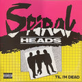 Spiral Heads- Til I'm Dead ( Vinyl )