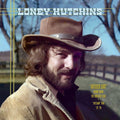 Loney Hutchins- Buried Loot- Demos From The House Of Cash And "Outlaw" Era, '73-'78 ( Vinyl )
