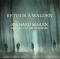Richard Seguin- Retour A Walden: Richard Seguin Sur Les Pas De Thoreau ( Vinyl )