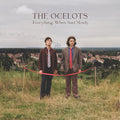 Ocelots- Everything, When Said Slowly ( Vinyl )