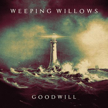 Weeping Willows- Goodwill ( Vinyl )