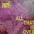 Sprints- All That Is Over ( Vinyl )