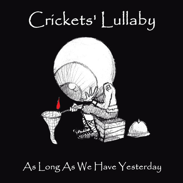Crickets Lullaby- As Long As We Have Yesterday ( Vinyl )
