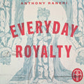 Anthony Raneri- Everyday Royalty ( Vinyl )