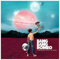 Bang Bang Romeo- A Heartbreaker's Guide To The Galaxy ( Vinyl )