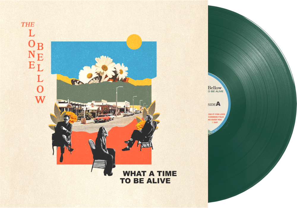 The Lone Bellow- What A Time To Be Alive (Indie Exclusive Green Vinyl) ( Vinyl )