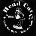 Headcat- Walk The Walk... Talk The Talk ( Vinyl )
