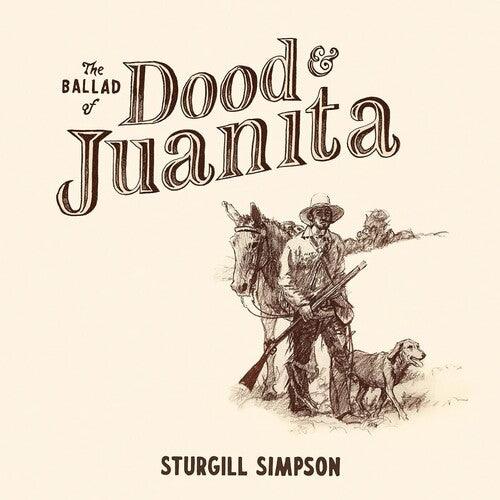 Sturgill Simpson- The Ballad of Dood & Juanita ( Vinyl )