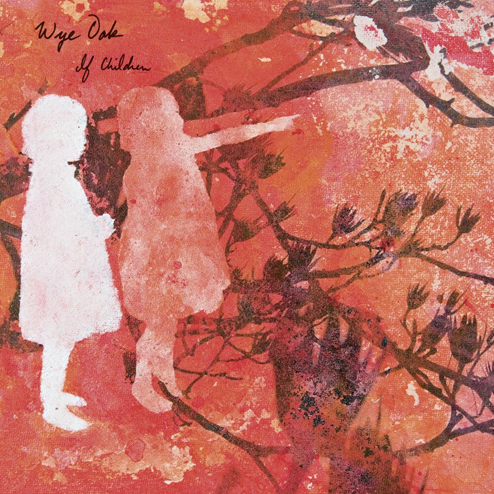 Wye Oak- If Children -RSD22 ( Vinyl )