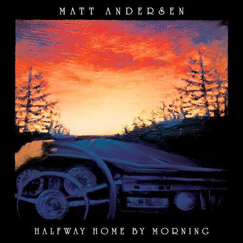 Matt Andersen- Halfway Home By Morning ( Vinyl )
