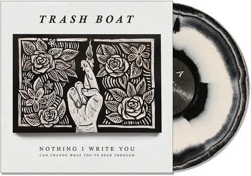 Trash Boat- Nothing I Write You Can Change What You'Ve Been Through ( Vinyl )