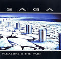 Saga- Pleasure and The Pain ( Vinyl )