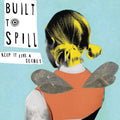 Built To Spill- Keep It Like A Secret ( Vinyl )