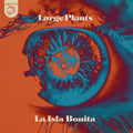 Large Plants- La Isla Bonita (Can) ( Vinyl )