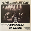 Bass Drum Of Death- Live... And Let Die ( Vinyl )