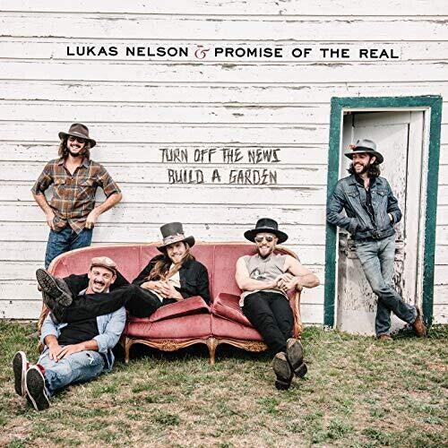 Lukas Nelson & The Promise Of The Real- Turn Off The News (Build A Garden) ( Vinyl )