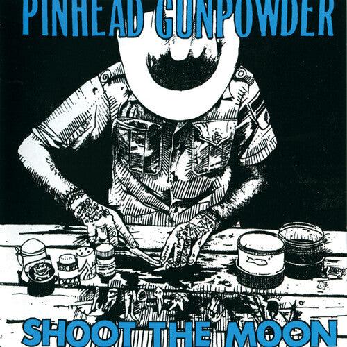 Pinhead Gunpowder- Shoot The Moon ( Vinyl )