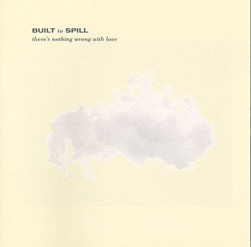 Built To Spill- There's Nothing Wrong With Love ( Vinyl )