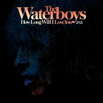 The Waterboys- How Long Will I Love You [2021 Remix] -RSD21 (Drop 2) ( Vinyl )