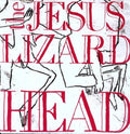 Jesus Lizard- Head (Remaster) ( Vinyl )