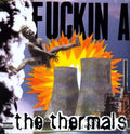 The Thermals- Fuckin A ( Vinyl )