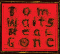 Tom Waits- Real Gone (Remixed 2017) ( Vinyl )