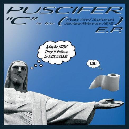 Puscifer- C Is For (Please Insert Sophomoric Genitalia Reference Here) ( Vinyl )